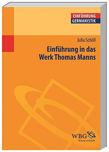 Einführung in das Werk Thomas Manns (Germanistik kompakt) von WBG Academic